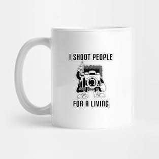 I Shoot People For A Living Mug